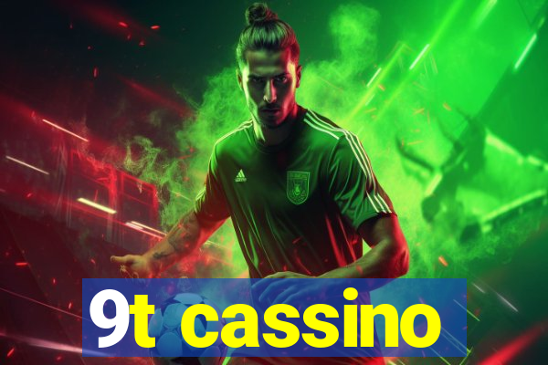 9t cassino